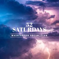 Washington Social Club - 52 Saturdays