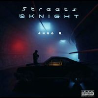 Juno6 - Streets @ Knight (Explicit)