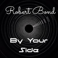 Robert Bond - By Your Side
