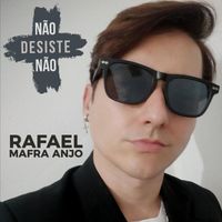 Rafael Mafra Anjo - Não Desiste Não