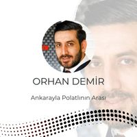 Orhan Demir - Ankarayla Polatlının Arası