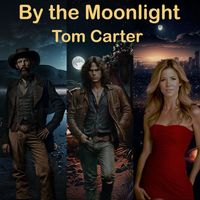 Tom Carter - By The Moonlight