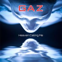 Gaz - Heaven Calling Me