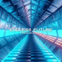 Freddie Clark - Endless Future