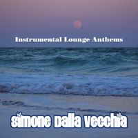 Simone Dalla Vecchia - Instrumental Lounge Anthems (Explicit)