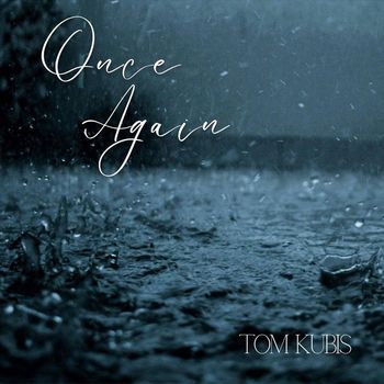 Tom Kubis - Once Again