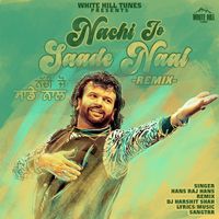 Hans Raj Hans - Nachi Jo Saade Naal (Remix)