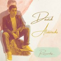 David Alvarado - Recuerdos