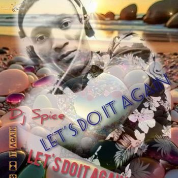 DJ Spice - Let's Do It Again