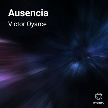 Victor Oyarce - Ausencia
