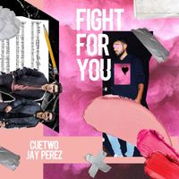 CUETWO - Fight For You