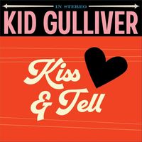 Kid Gulliver - Kiss and Tell