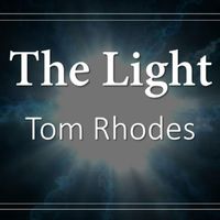 Tom Rhodes - The Light