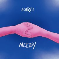 Karli - Needy (Explicit)