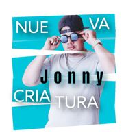 Jonny - Nueva Criatura