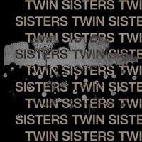 Twin Sisters - Lately