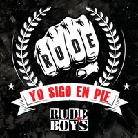 Rude Boys - Yo Sigo en Pie