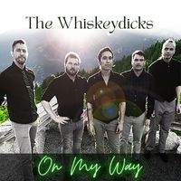 The Whiskeydicks - On My Way (Live)