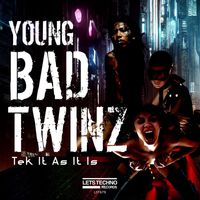 Young Bad Twinz - Tek It As It Is