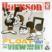 Harrison - Float / A View From The Sky