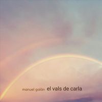 Manuel Galán - El Vals De Carla (Guitar Version)