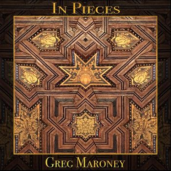 Greg Maroney - In Pieces