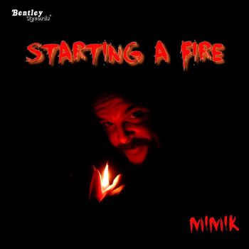 Mimik - Starting a Fire