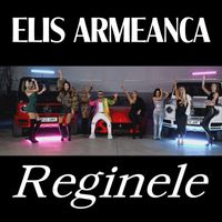 Elis Armeanca - Reginele