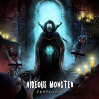 Hideous Monster - Porphyria