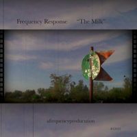 Frequency Response - The Milk