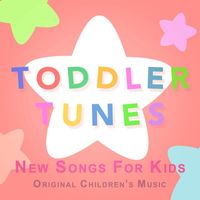 Toddler Tunes - New Songs for Kids: Original Children's Music