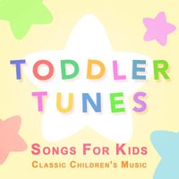 Toddler Tunes - Songs for Kids: Classic Children's Music