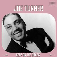 Joe Turner - Keep Off The Grass
