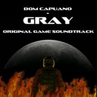 Dom Capuano - GRAY (ORIGINAL GAME SOUNDTRACK)