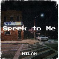 Milan - Speek to Me