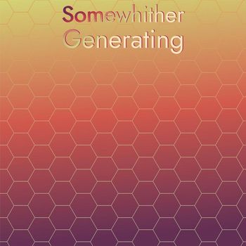 Various Artists - Somewhither Generating