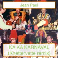 Jean Paul - Ka Ka Karnaval (Knettervette Remix)