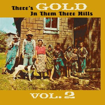 Various Artists - Thers's Gold in Them There Hills, Vol. 2