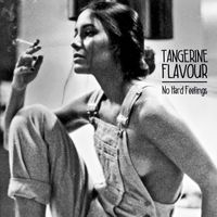 Tangerine Flavour - No Hard Feelings
