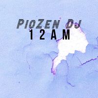 PioZen Dj - 12am