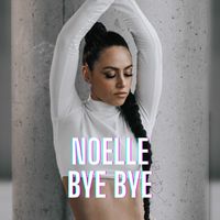 Noelle - Bye Bye