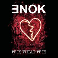 ENOK - It Is What It Is