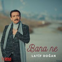 Latif Doğan - Bana Ne