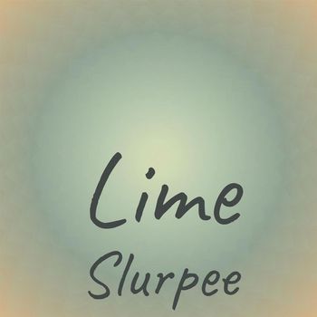 Various Artists - Lime Slurpee