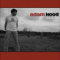 Adam Hood - 6th Street (Explicit)