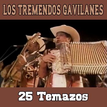 Los Tremendos Gavilanes - 25 Temazos