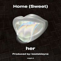 Her - Home (Sweet) (Explicit)