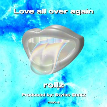 Rollz - Love all over again (Explicit)