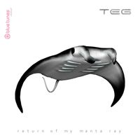 TEG - Return of My Manta Ray