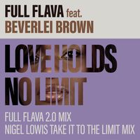 Full Flava feat. Beverlei Brown - Love Holds No Limit (Full Flava 2.0 Mix)
